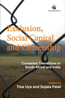 Orient Exclusion, Social Capital and Citizenship: Contested Transitions in South Africa and India